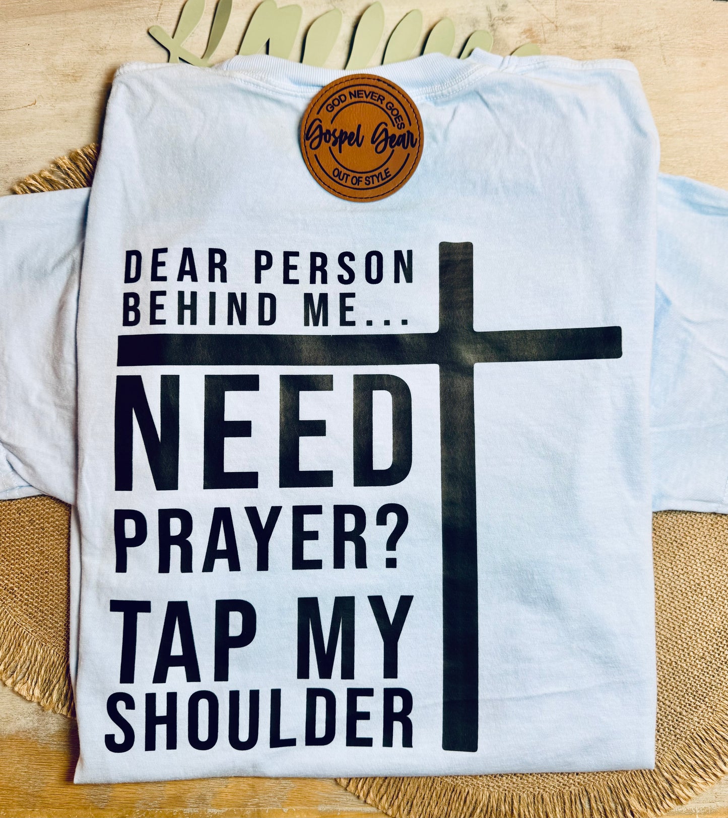 Dear Person Behind Me Need Prayer? - Christian Shirt - Christian Apparel - Graphic Tee - Christian Gift (7-1)