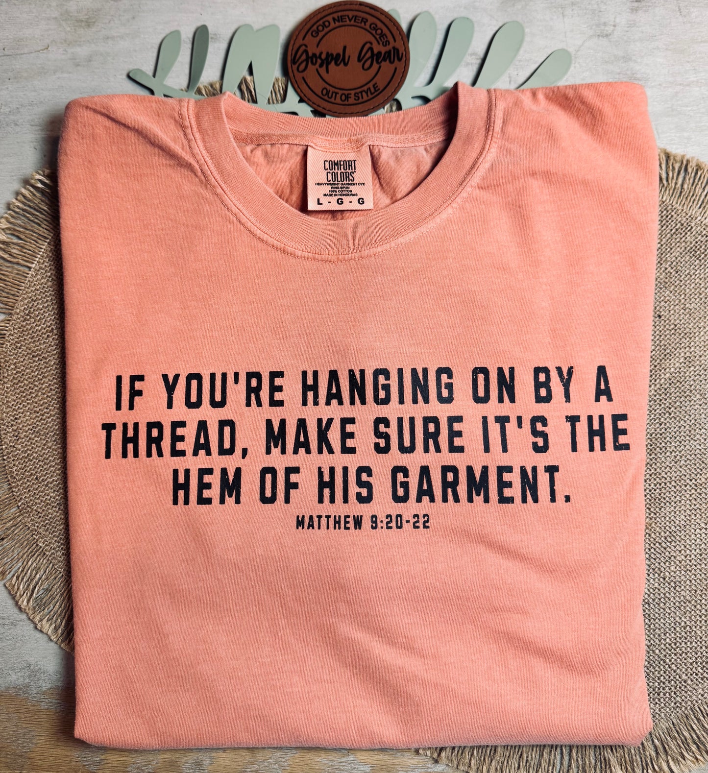 Hang By The Hem Of His Garment - Christian Shirt - Christian Apparel - Graphic Tee - Christian Gift (2-20)