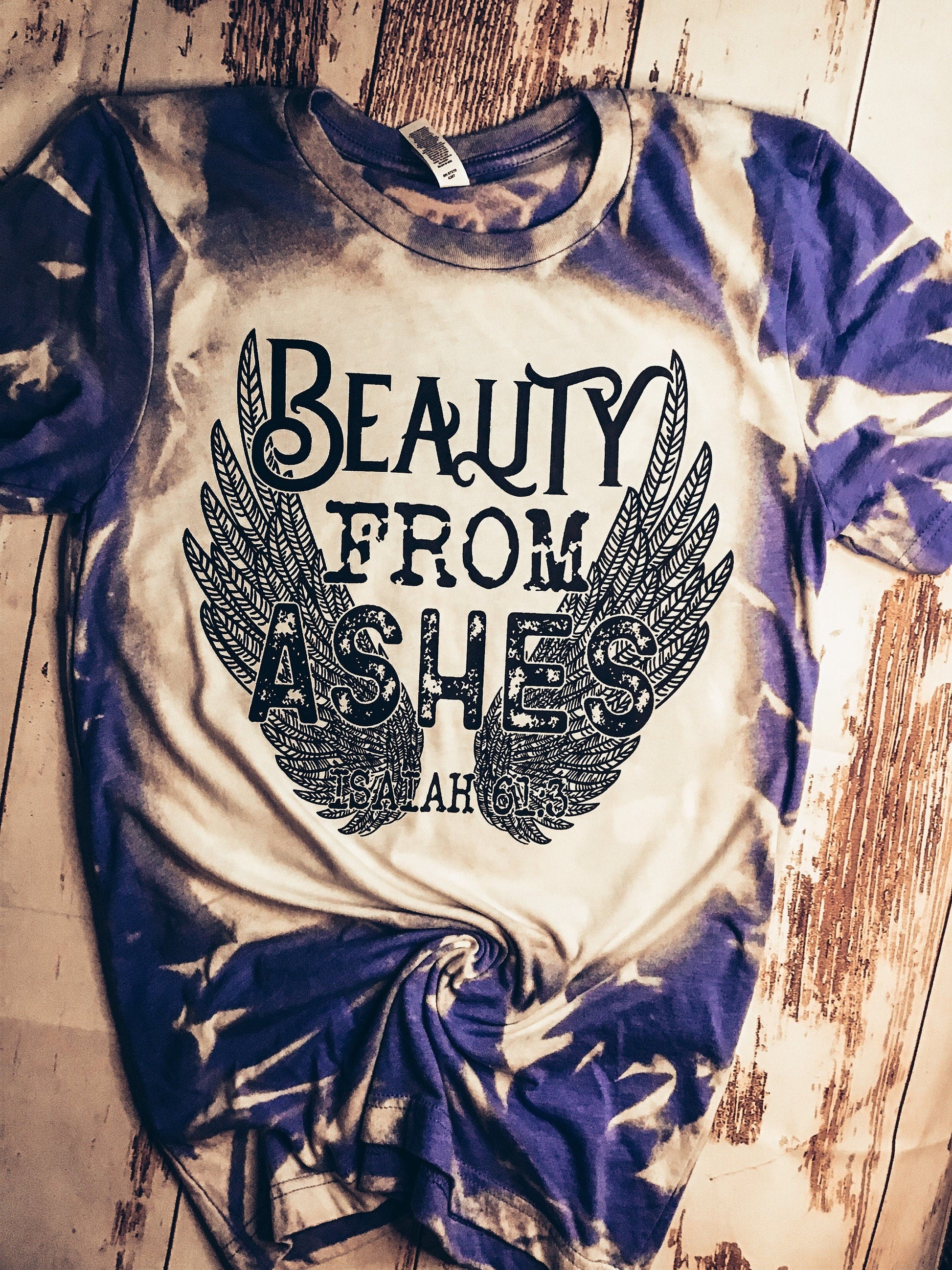 Christian Tee - Beauty From Ashes Tee - Bleached Christian Tee - Jesus Shirt - Christian Gift - (B4)