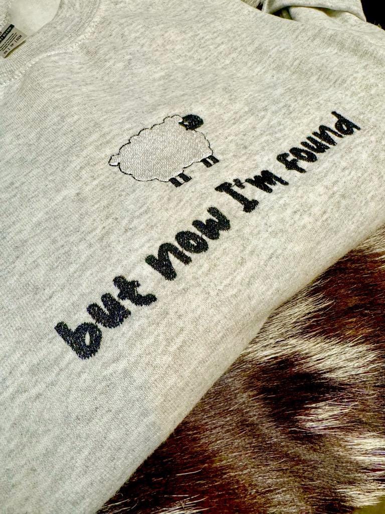 Embroidered Pullover, But Now I'm Found Pullover, Christian Sweatshirt, Embroidered Jesus Pullover, Christian Pullover, Christian Gift