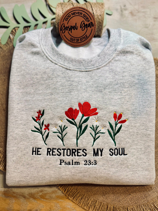 He Restores My Soul Embroidered Shirt, Christian Sweatshirt, Embroidered Jesus Pullover, Christian Pullover, Christian Gift