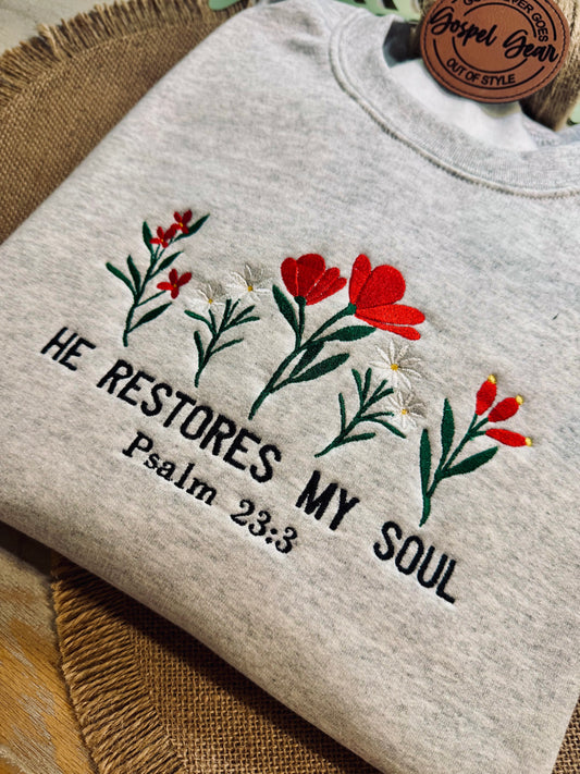 He Restores My Soul Embroidered Shirt, Christian Sweatshirt, Embroidered Jesus Pullover, Christian Pullover, Christian Gift