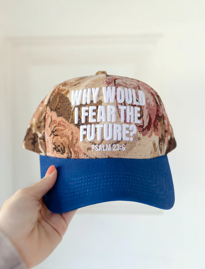 Why Would I Fear The Future Floral Puff Embroidered Hat