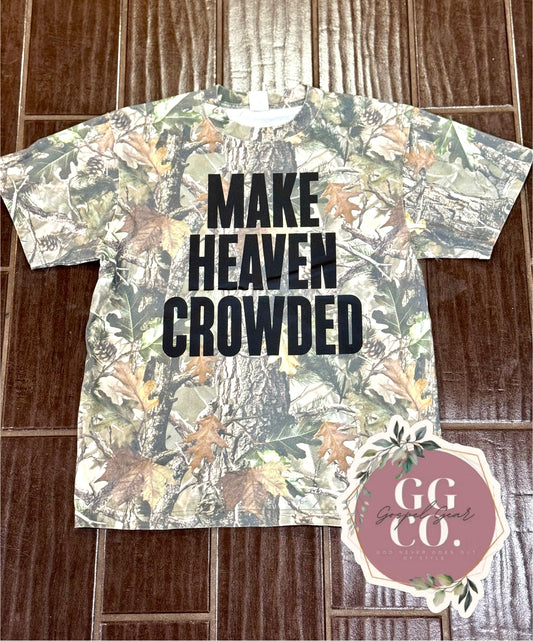 Make Heaven Crowded - Camo Cotton Shirt - Christian Camo Tee - Christian Tshirt - Christian Gift