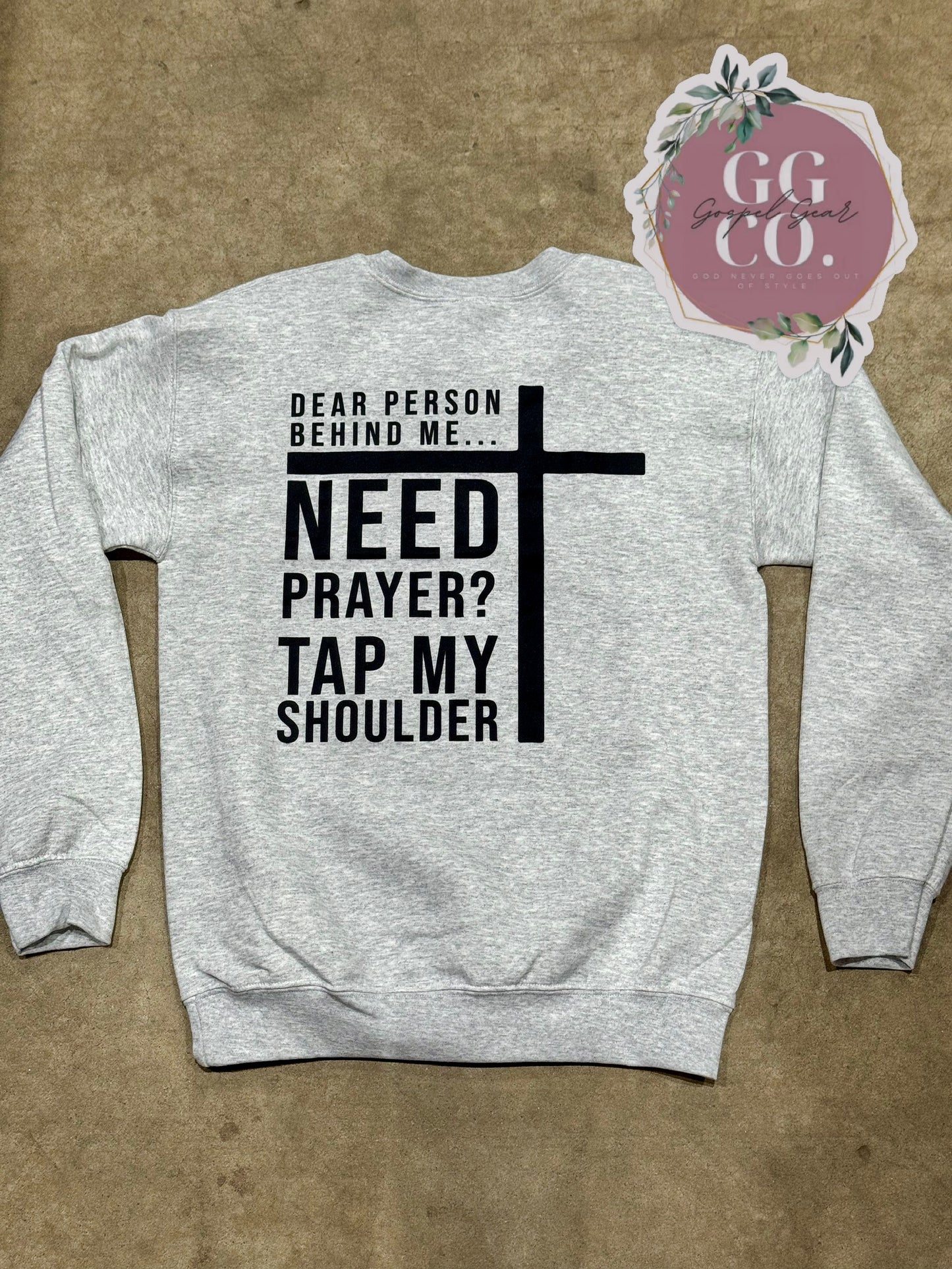 Dear Person Behind Me Need Prayer - Ash Grey Crewneck/Black Graphic - Ready To Ship