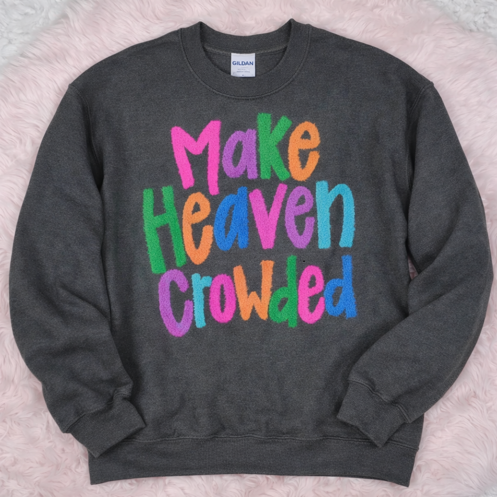 Make Heaven Crowded Fluffy Shirt -  Christian Shirt - Christian Apparel - Graphic Tee - Christian Gift (9-21)