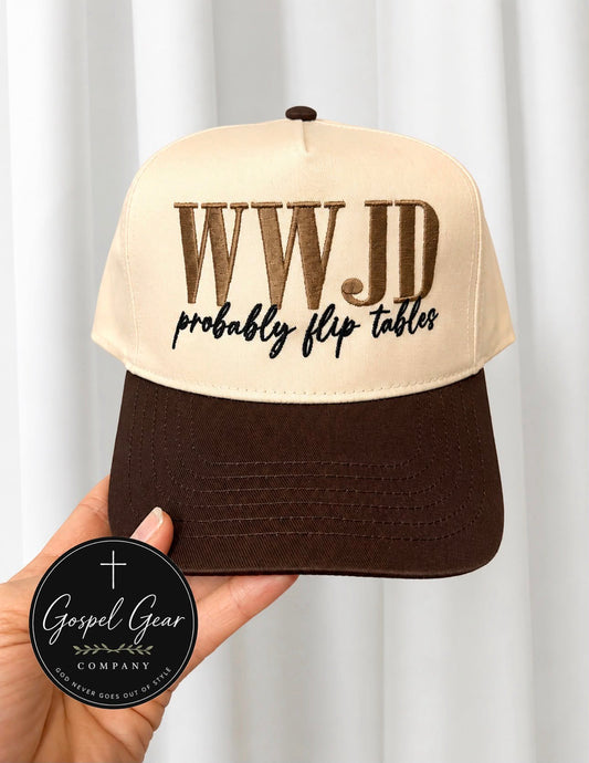 WWJD Probably Flip Tables Embroidered Hat