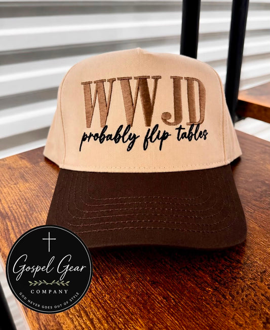 WWJD Probably Flip Tables Embroidered Hat