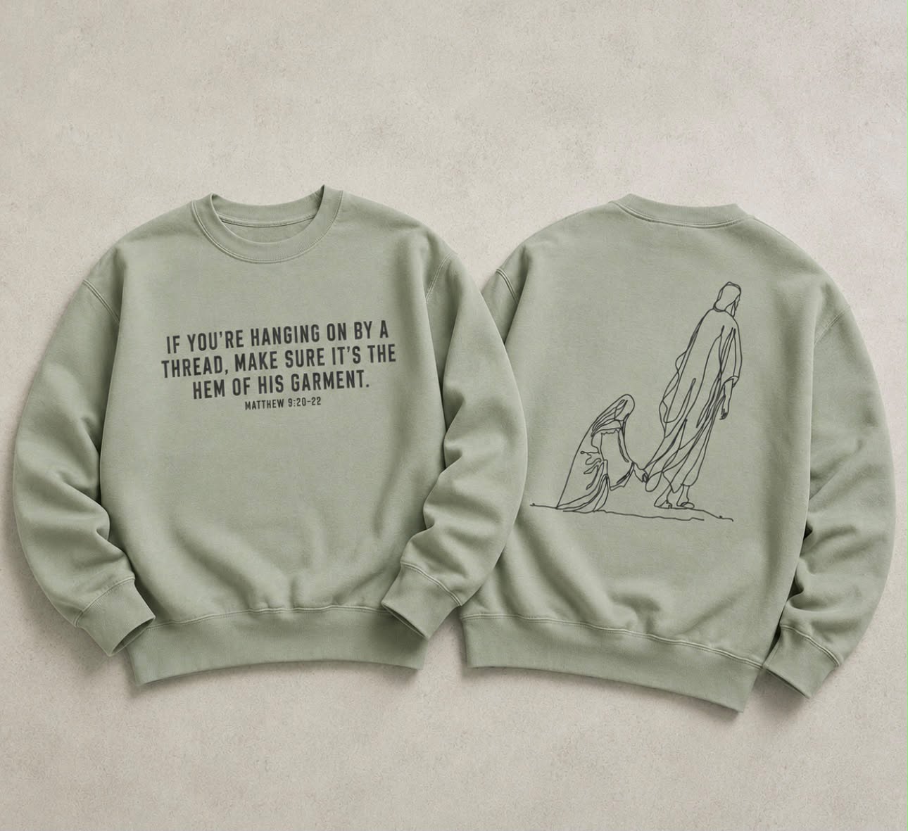 Hang By The Hem Of His Garment - Sage Crewneck Sweatshirt