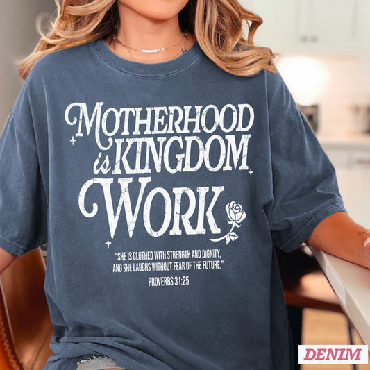 Motherhood Is Kingdom Work - Christian Shirt - Jesus Tee - Christian Apparel - Christian Gift (2-33)