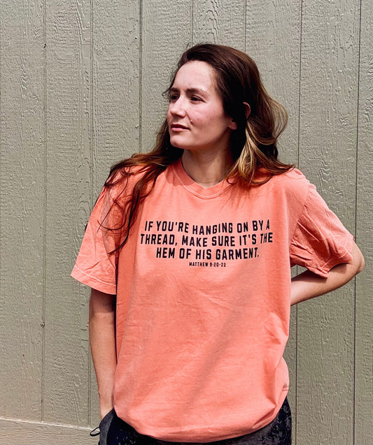 Hang By The Hem Of His Garment - Christian Shirt - Christian Apparel - Graphic Tee - Christian Gift (2-20)