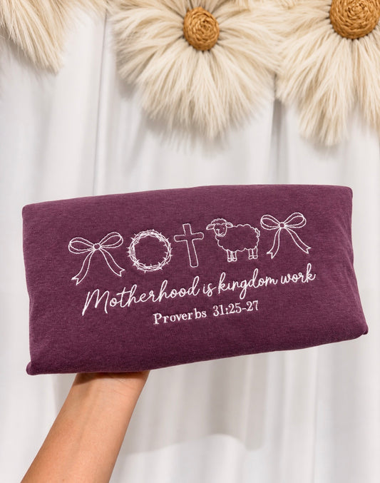Motherhood Is Kingdom Work Proverbs 31:25-27 Embroidered Shirt - Embroidered Christian Shirt