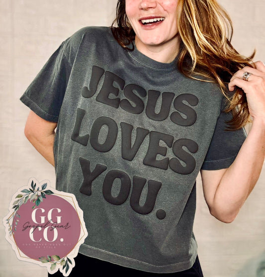 Jesus Loves You - Puff Print - Christian Shirt - Christian Apparel - Graphic Tee - Christian Gift