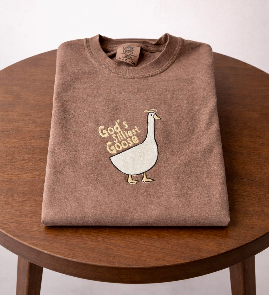 Gods Silliest Goose Embroidered Shirt, Embroidered Shirt, Christian Embroidered Shirt, Christian Gift