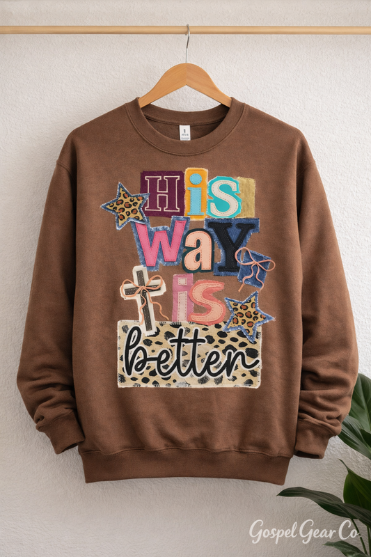His Way Is Better Patchwork - Christian Shirt - Christian Apparel - Graphic Tee - Christian Gift