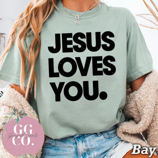 Jesus Loves You - Christian Shirt - Jesus Tee - Christian Apparel - Christian Gift (8-16:18)