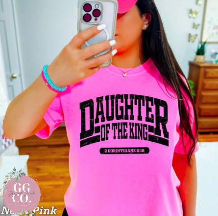 Daughter Of The King - Christian Shirt - Christian Apparel - Graphic Tee - Christian Gift (9-17)