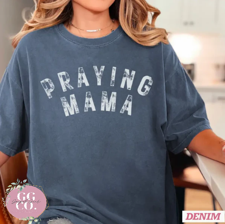 Praying Mama - Christian Shirt - Christian Apparel - Graphic Tee - Christian Gift (7:8)