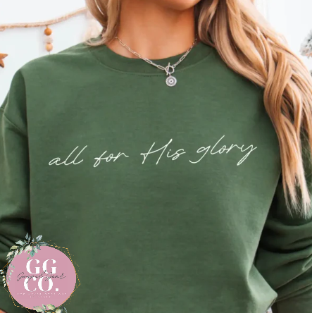 All For His Glory - Christian Shirt - Christian Apparel - Graphic Tee - Christian Gift (10:17)