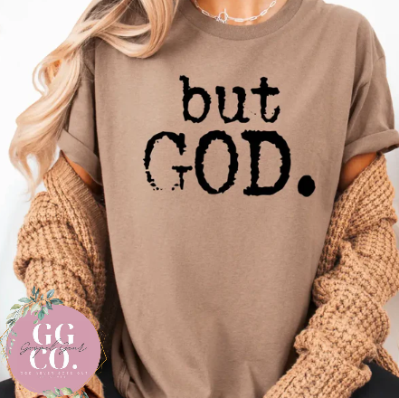 But God. - Christian Shirt - Christian Apparel - Graphic Tee - Christian Gift (8-2)