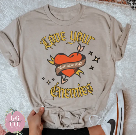 Love Your Enemies - Christian Shirt - Christian Apparel - Graphic Tee - Christian Gift (7-15)