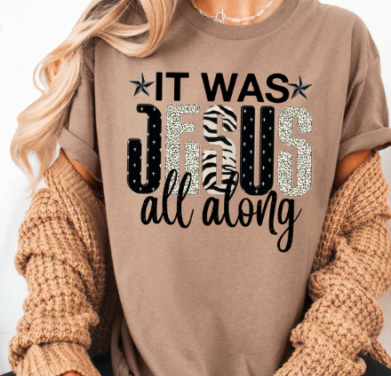 It Was Jesus All Along - Christian Shirt - Christian Apparel - Graphic Tee - Christian Gift (2-12)
