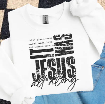 It Was Jesus All Along - Christian Shirt - Christian Apparel - Graphic Tee - Christian Gift (7:10-11)