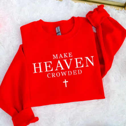 Make Heaven Crowded - Christian Shirt - Christian Apparel - Graphic Tee - Christian Gift (9:11-12)