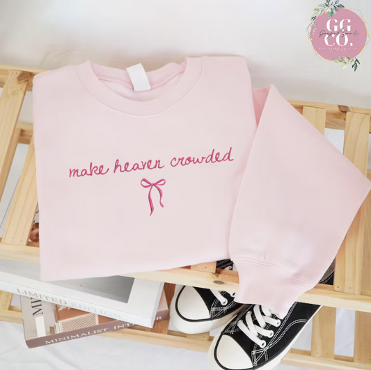 Make Heaven Crowded Bow Embroidered Shirt, Embroidered Shirt, Christian Embroidered Shirt, Christian Gift