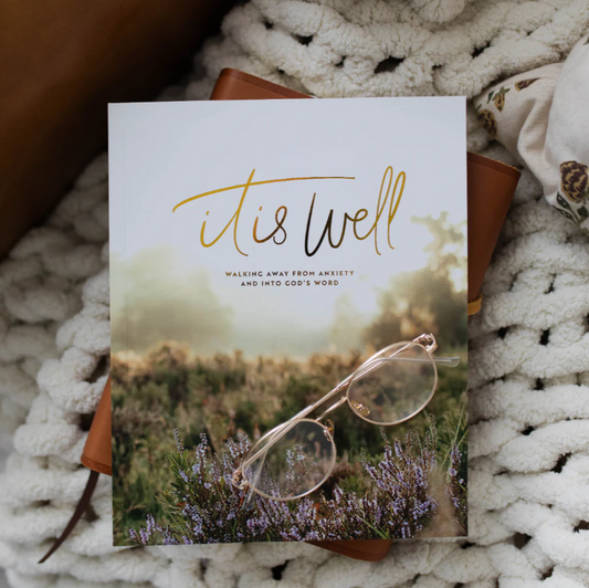 It Is Well -Anxiety Study - Bible Study
