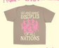 Go & Make Disciples - Jesus Loves You Christian Shirt