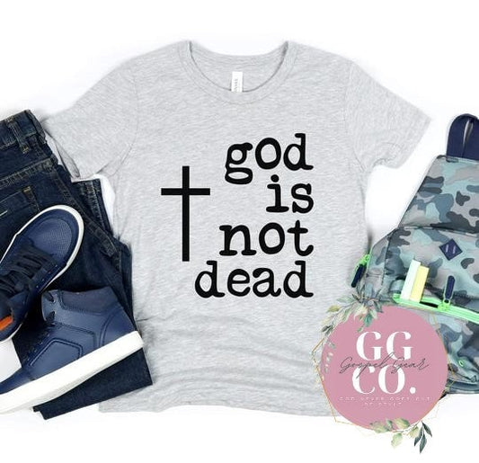 Christian Youth Tee - God Is Not Dead - Youth Shirt - Jesus Youth Shirt - Christian Youth Shirt - Christian Gift (1-14)