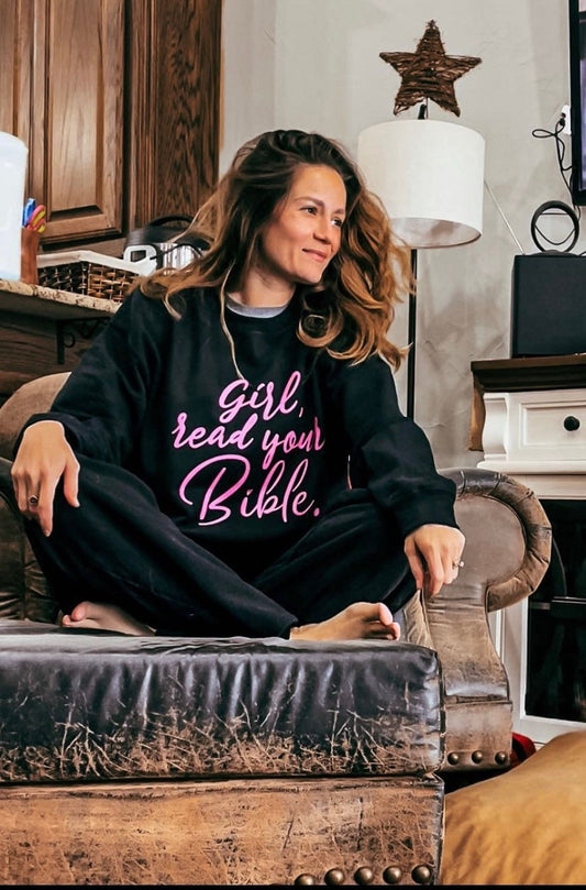 Christian Pullover - Girl, read your Bible - Jesus Pullover - Trendy Christian Pullover - Christian Gift - Christian Apparel (3-23)
