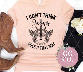 Christian Tee - I Dont Think Jesus - Bleached Christian Tee - Jesus Tee - Christian Apparel - Bleached Graphic Tee - Christian Gift (8-13)