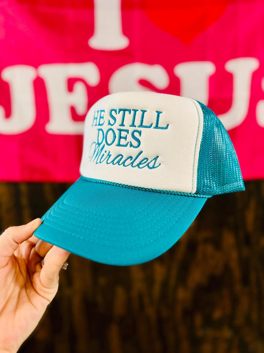 Christian Embroidered Trucker Hat, He Still Does Miracles Cursive Trucker Hat, Foam Mesh Cap, Jesus Trucker Hat, Trucker Hat, Christian Gift